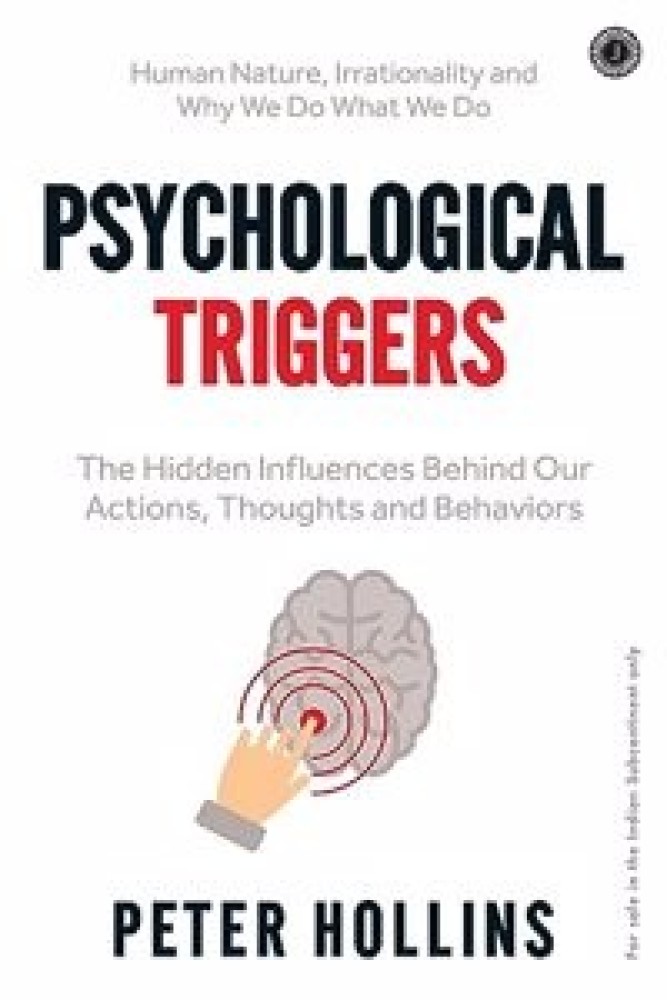 Psychological Triggers: The Hidden Influences Behind Our Actions, Thoughts and Behaviors (Paperback) | Released: 20 Sep 2023