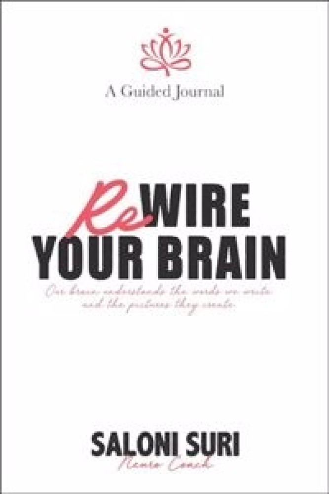 Rewire Your Brain - A Guided Journal (Paperback) | Released: 30 Nov 2023