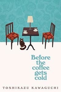 Before the Coffee Gets Cold (Paperback) | Released: 19 Sep 2019