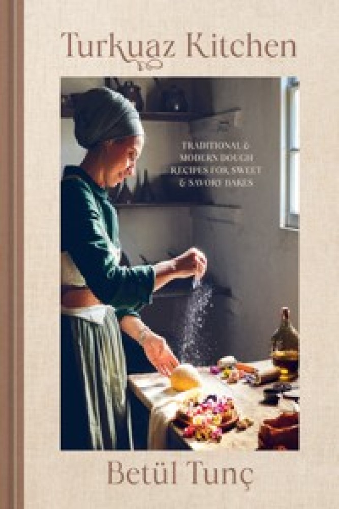 Turkuaz Kitchen: Traditional and Modern Dough Recipes for Sweet and Savory Bakes: A Baking Book (Hardback) | Released: 05 Nov 2024