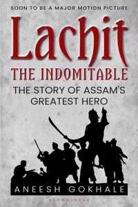 Lachit the Indomitable: The Story of Assam's Greatest Hero (Paperback) | Released: 18 May 2022