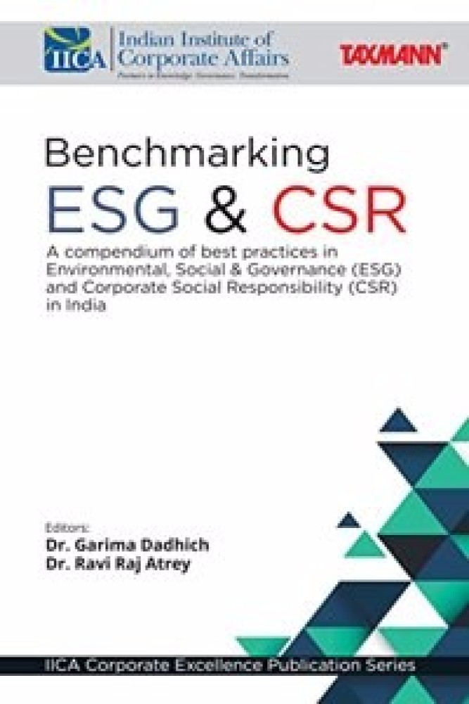 Taxmann's Benchmarking ESG & CSR: A Compendium of Best Practices in ESG & CSR in India â€“ Learn from the ESG & CSR practices of companies of different sizes, nature, and sectors [IICA] (Paperback) | Released: 05 Jul 2022
