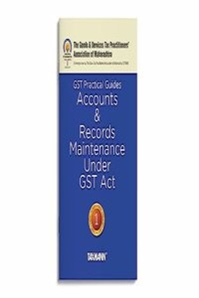 Taxmann X GSTPAM's GST Practical Guides | Accounts & Records Maintenance under GST Act [Finance Act 2023] â€“ Covering day-to-day practical requirements for Accounts & Records Maintenance under GST Act (Paperback) | Released: 27 Jun 2023