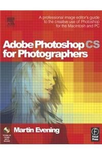 Adobe Photoshop CS for Photographers: A Professional Image Editor's Guide to the Creative Use of Photoshop for the Mac and PC [With CDROM] (Paperback)