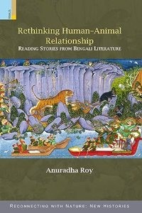 Rethinking Human-Animal Relationship: Reading Stories from Bengali Literature (Paperback) | Released: 01 Jun 2023